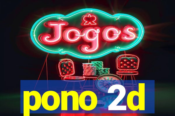 pono 2d